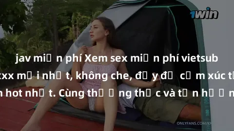 jav miễn phí Xem sex miễn phí vietsub - Cập nhật phim xxx mới nhất, không che, đầy đủ cảm xúc từ những bộ phim hot nhất. Cùng thưởng thức và tận hưởng những khoảnh khắc đê mê, khiêu dâm, đầy kích thíc