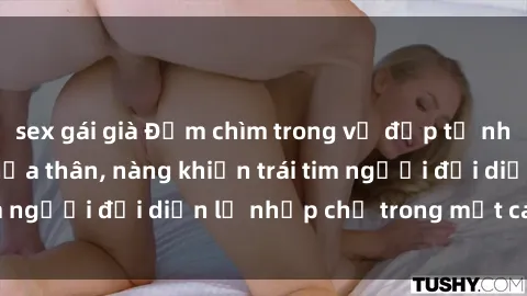 sex gái già Đắm chìm trong vẻ đẹp tự nhiên của gái xinh khỏa thân, nàng khiến trái tim người đối diện lỡ nhịp chỉ trong một cái nhìn.