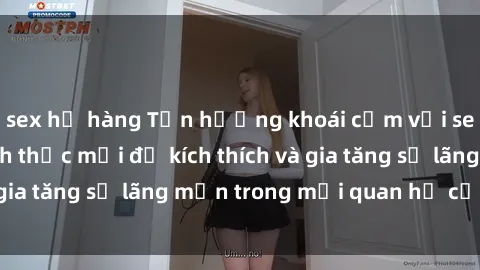 sex họ hàng Tận hưởng khoái cảm với sex ngoài trời: Cách thức mới để kích thích và gia tăng sự lãng mạn trong mối quan hệ của bạn!