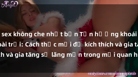 sex không che nhật bản Tận hưởng khoái cảm với sex ngoài trời: Cách thức mới để kích thích và gia tăng sự lãng mạn trong mối quan hệ của bạn!
