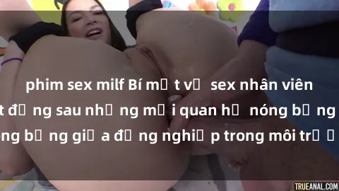 phim sex milf Bí mật về sex nhân viên văn phòng: Sự thật đằng sau những mối quan hệ nóng bỏng giữa đồng nghiệp trong môi trường làm việc.