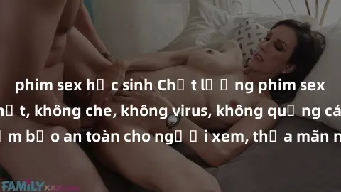 phim sex học sinh Chất lượng phim sex cập nhật mới nhất, không che, không virus, không quảng cáo, đảm bảo an toàn cho người xem, thỏa mãn nhu cầu tình dục của bạn.