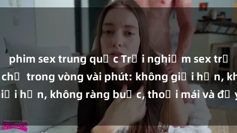 phim sex trung quốc Trải nghiệm sex trực tuyến tuyệt vời chỉ trong vòng vài phút: không giới hạn, không ràng buộc, thoải mái và đầy kích thích!