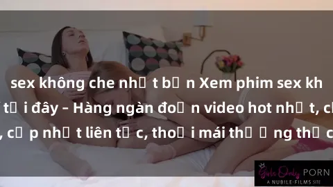 sex không che nhật bản Xem phim sex không che miễn phí tại đây – Hàng ngàn đoạn video hot nhất, cập nhật liên tục, thoải mái thưởng thức mà không tốn kém.