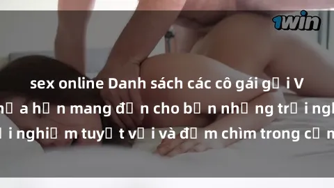 sex online Danh sách các cô gái gọi Việt Nam hấp dẫn, hứa hẹn mang đến cho bạn những trải nghiệm tuyệt vời và đắm chìm trong cảm xúc tuyệt vời.
