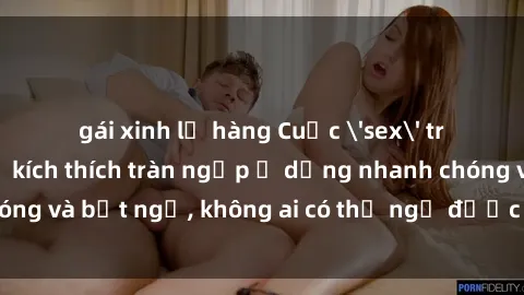 gái xinh lộ hàng Cuộc 'sex' trong thang máy: Khi sự kích thích tràn ngập ở dạng nhanh chóng và bất ngờ, không ai có thể ngờ được điều gì sẽ xảy ra!