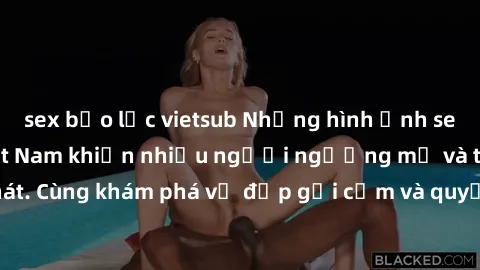 sex bạo lực vietsub Những hình ảnh sex gái sinh viên Việt Nam khiến nhiều người ngưỡng mộ và thèm khát. Cùng khám phá vẻ đẹp gợi cảm và quyến rũ của những cô gái trẻ này.