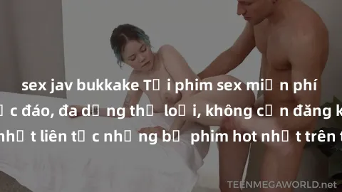 sex jav bukkake Tải phim sex miễn phí chất lượng cao độc đáo, đa dạng thể loại, không cần đăng ký tài khoản. Cập nhật liên tục những bộ phim hot nhất trên thị trường. Sự lựa chọn hàng đầu cho người yê