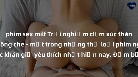 phim sex milf Trải nghiệm cảm xúc thăng hoa với jav SM không che - một trong những thể loại phim người lớn được khán giả yêu thích nhất hiện nay. Đảm bảo đem lại sự hấp dẫn, kích thích tối đa cho ngườ